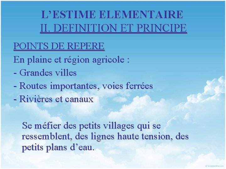 L’ESTIME ELEMENTAIRE II. DEFINITION ET PRINCIPE POINTS DE REPERE En plaine et région agricole