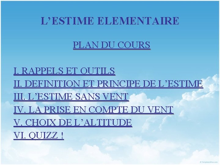 L’ESTIME ELEMENTAIRE PLAN DU COURS I. RAPPELS ET OUTILS II. DEFINITION ET PRINCIPE DE