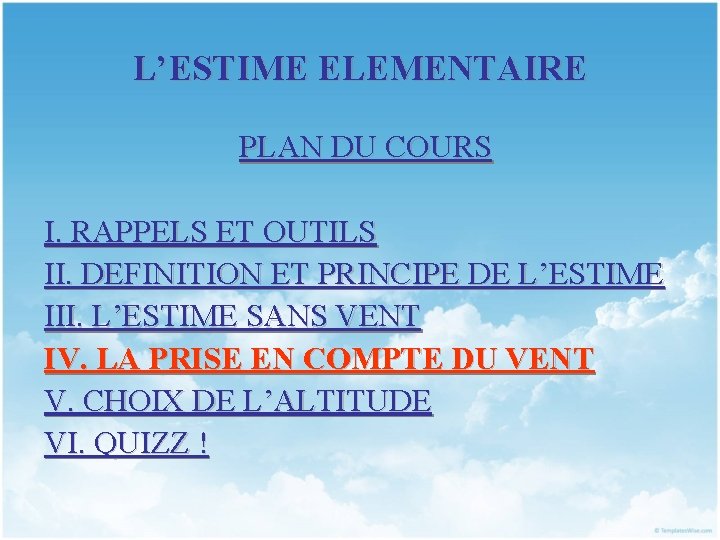 L’ESTIME ELEMENTAIRE PLAN DU COURS I. RAPPELS ET OUTILS II. DEFINITION ET PRINCIPE DE