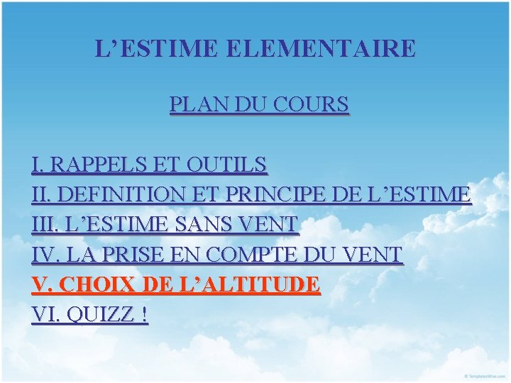 L’ESTIME ELEMENTAIRE PLAN DU COURS I. RAPPELS ET OUTILS II. DEFINITION ET PRINCIPE DE