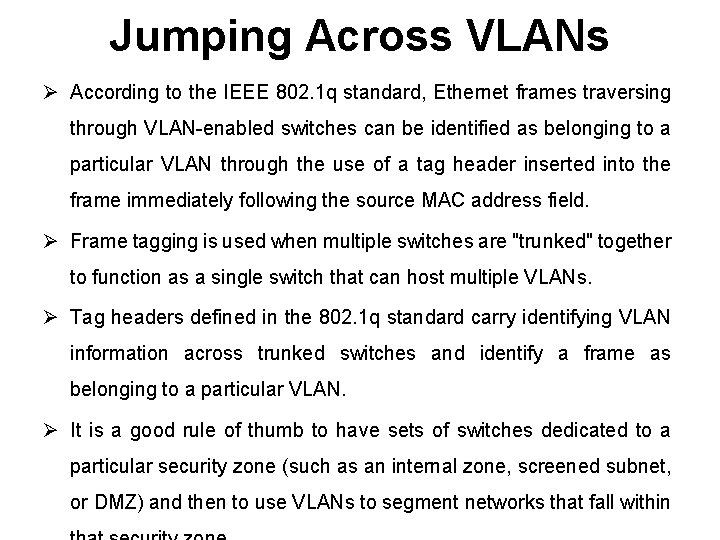 Jumping Across VLANs Ø According to the IEEE 802. 1 q standard, Ethernet frames