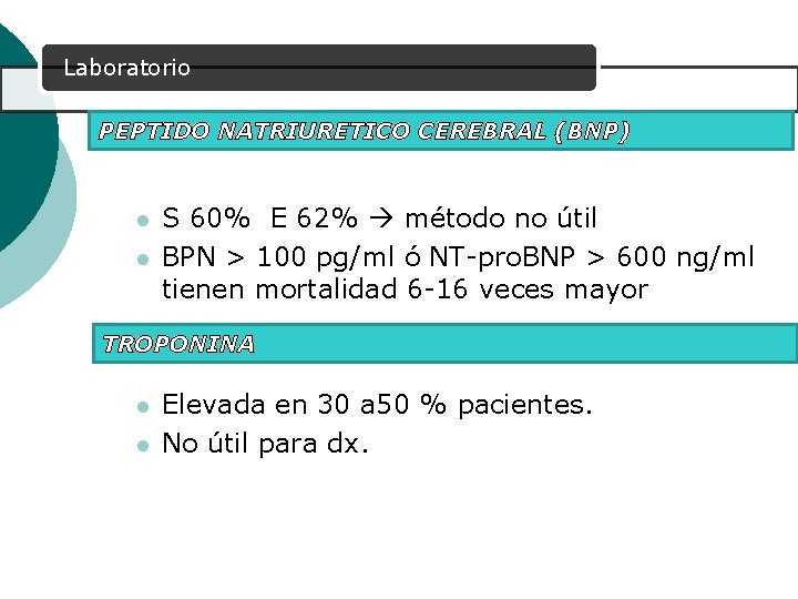 Laboratorio PEPTIDO NATRIURETICO CEREBRAL (BNP) l l S 60% E 62% método no útil