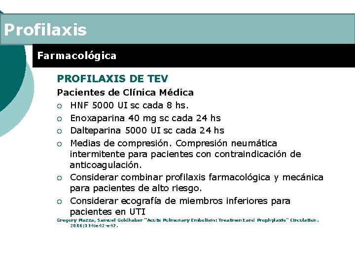 Profilaxis Farmacológica TEPA PROFILAXIS DE TEV Pacientes de Clínica Médica ¡ HNF 5000 UI
