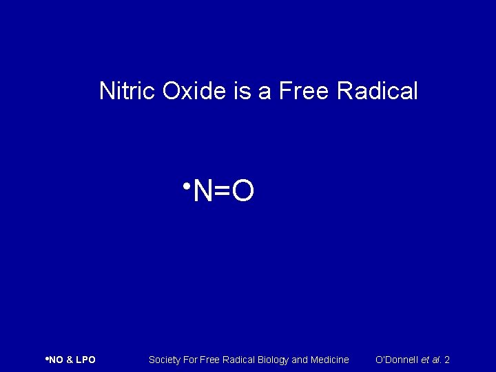 Nitric Oxide is a Free Radical N=O NO & LPO Society For Free Radical