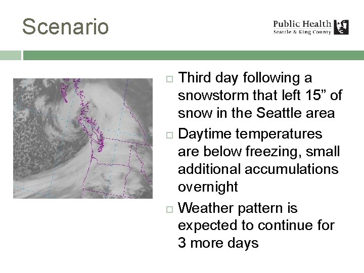 Scenario Third day following a snowstorm that left 15” of snow in the Seattle