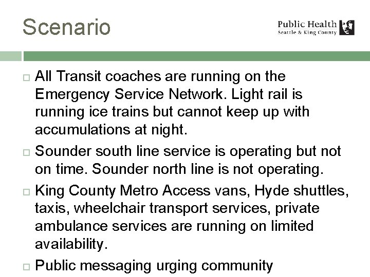 Scenario All Transit coaches are running on the Emergency Service Network. Light rail is