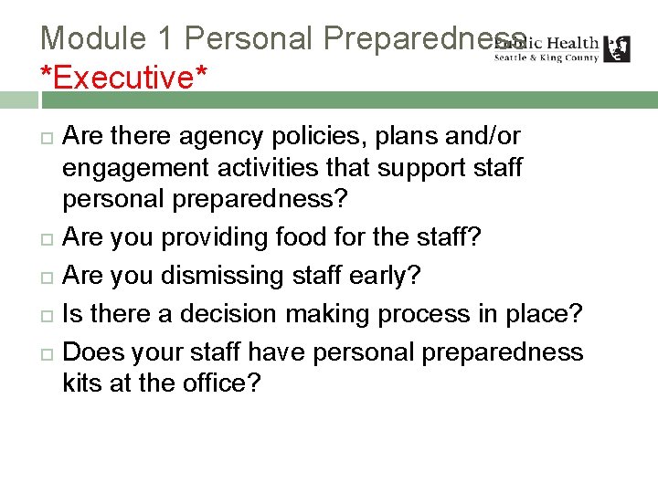 Module 1 Personal Preparedness *Executive* Are there agency policies, plans and/or engagement activities that