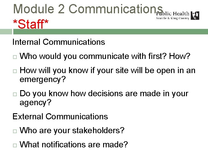 Module 2 Communications *Staff* Internal Communications Who would you communicate with first? How will