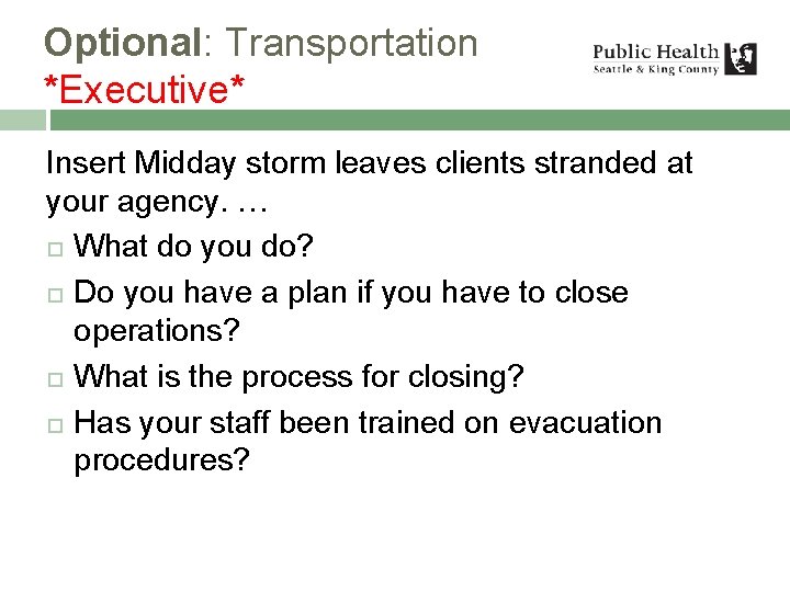 Optional: Transportation *Executive* Insert Midday storm leaves clients stranded at your agency. … What