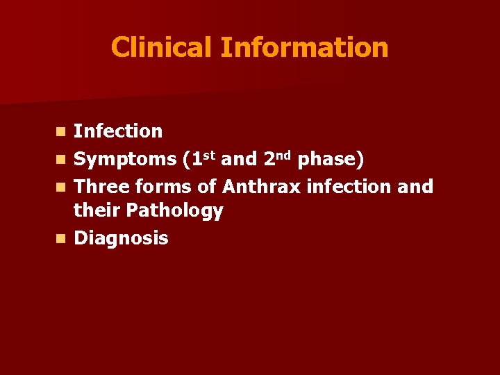 Clinical Information Infection n Symptoms (1 st and 2 nd phase) n Three forms