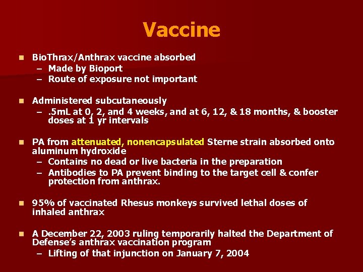 Vaccine n Bio. Thrax/Anthrax vaccine absorbed – Made by Bioport – Route of exposure