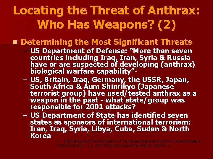 Locating the Threat of Anthrax: Who Has Weapons? (2) n Determining the Most Significant