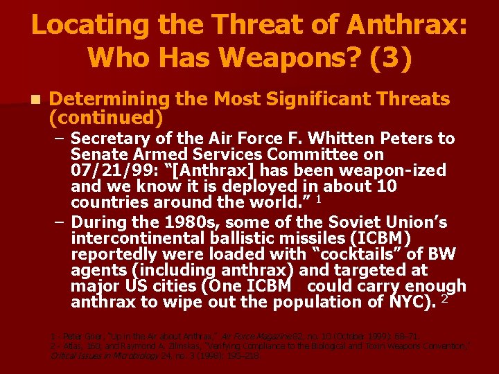 Locating the Threat of Anthrax: Who Has Weapons? (3) n Determining the Most Significant