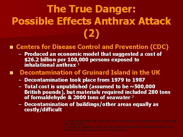 The True Danger: Possible Effects Anthrax Attack (2) n Centers for Disease Control and