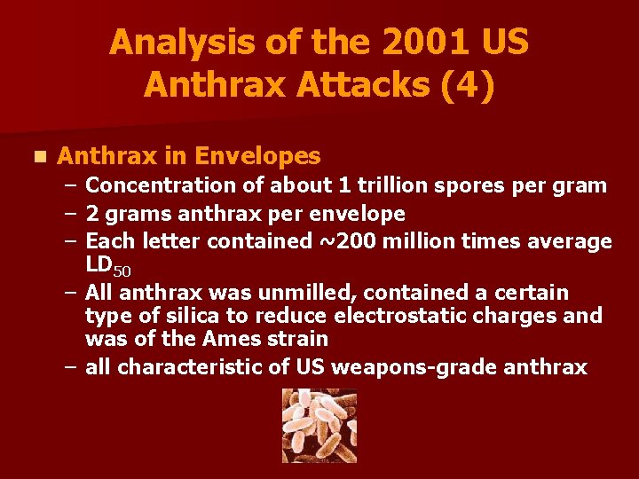 Analysis of the 2001 US Anthrax Attacks (4) n Anthrax in Envelopes – Concentration