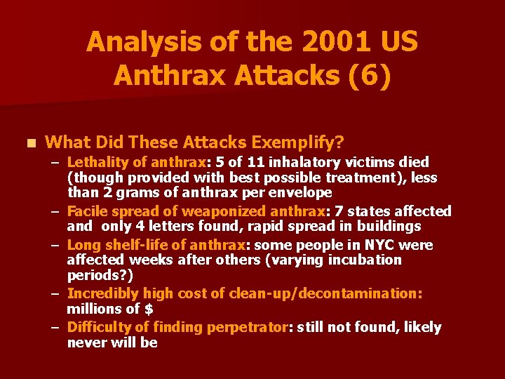 Analysis of the 2001 US Anthrax Attacks (6) n What Did These Attacks Exemplify?