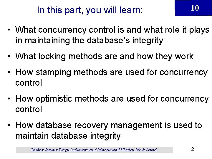 In this part, you will learn: 10 • What concurrency control is and what In this part, you will learn: 10 • What concurrency control is and what