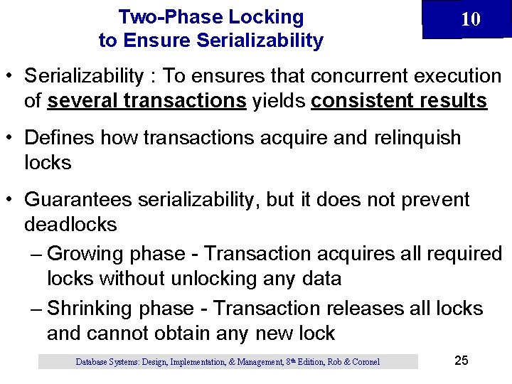 Two-Phase Locking to Ensure Serializability 10 • Serializability : To ensures that concurrent execution Two-Phase Locking to Ensure Serializability 10 • Serializability : To ensures that concurrent execution
