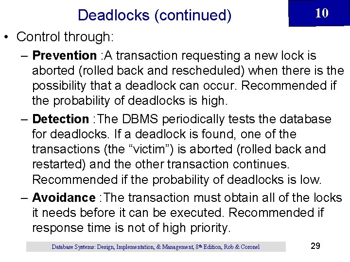 Deadlocks (continued) 10 • Control through: – Prevention : A transaction requesting a new Deadlocks (continued) 10 • Control through: – Prevention : A transaction requesting a new