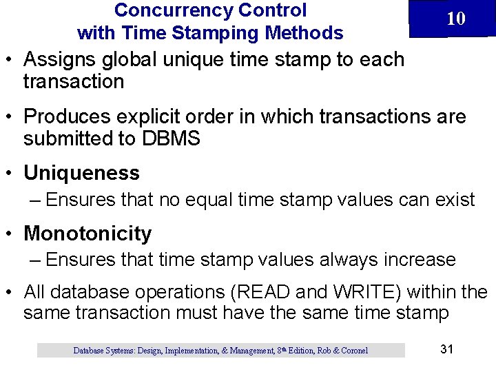 Concurrency Control with Time Stamping Methods 10 • Assigns global unique time stamp to Concurrency Control with Time Stamping Methods 10 • Assigns global unique time stamp to