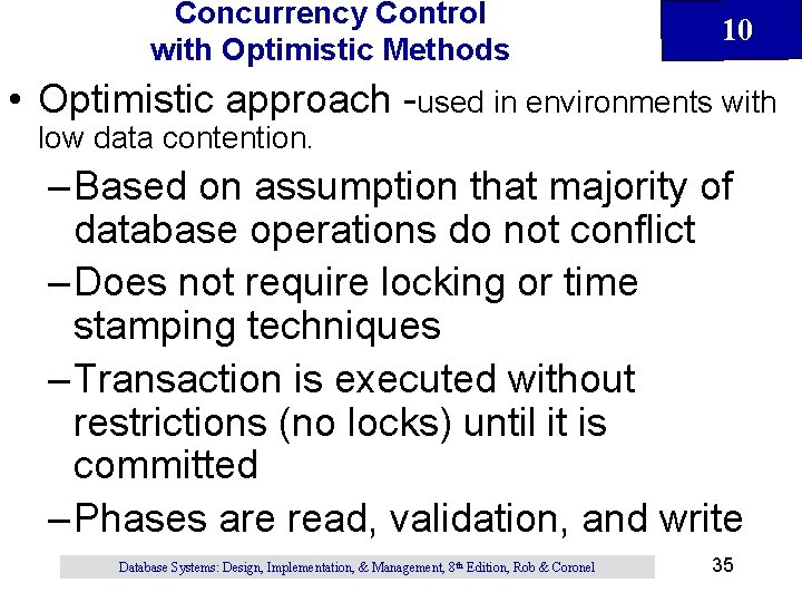 Concurrency Control with Optimistic Methods 10 • Optimistic approach -used in environments with low Concurrency Control with Optimistic Methods 10 • Optimistic approach -used in environments with low