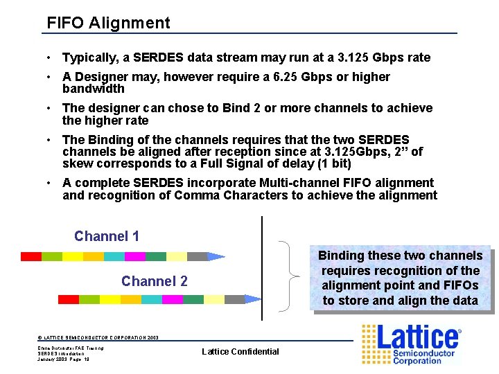 FIFO Alignment • Typically, a SERDES data stream may run at a 3. 125