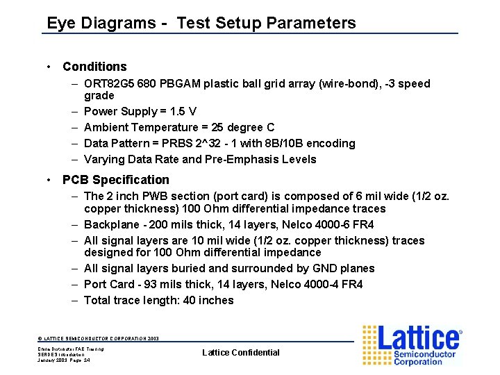 Eye Diagrams - Test Setup Parameters • Conditions – ORT 82 G 5 680