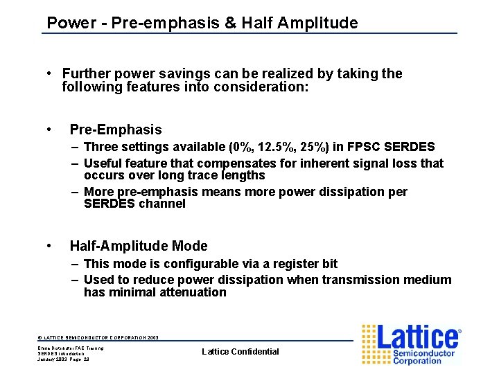 Power - Pre-emphasis & Half Amplitude • Further power savings can be realized by
