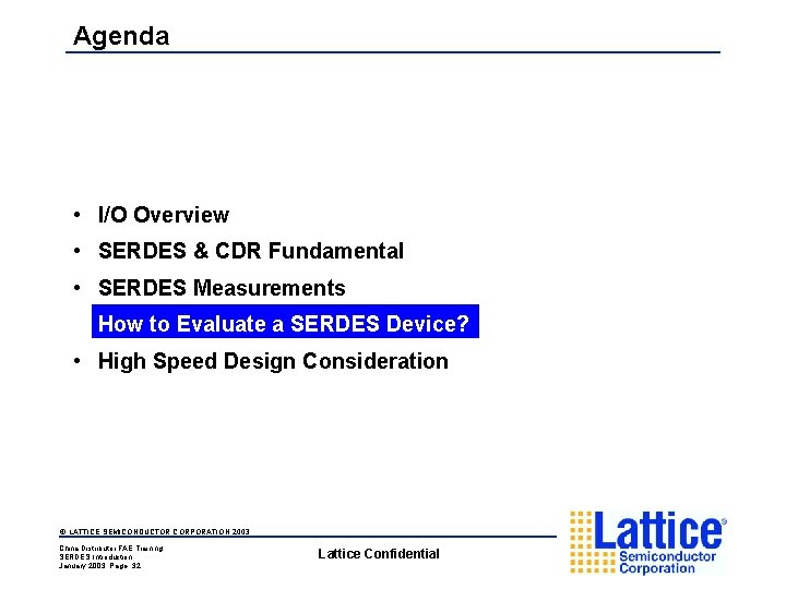 Agenda • I/O Overview • SERDES & CDR Fundamental • SERDES Measurements • How
