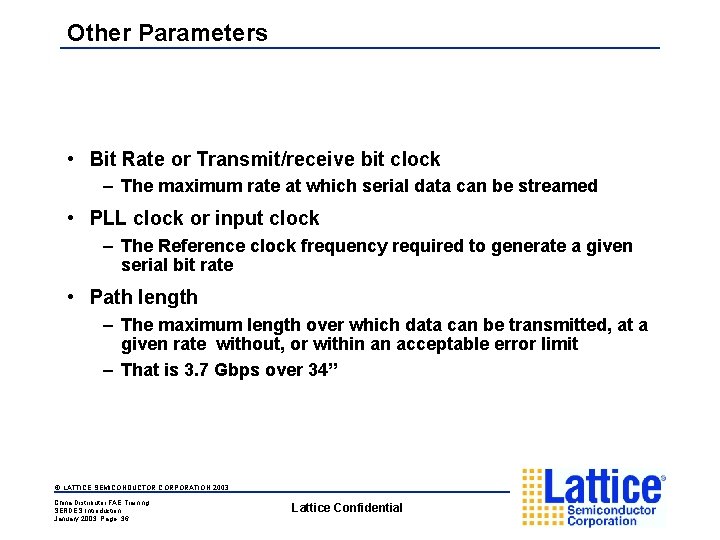 Other Parameters • Bit Rate or Transmit/receive bit clock – The maximum rate at