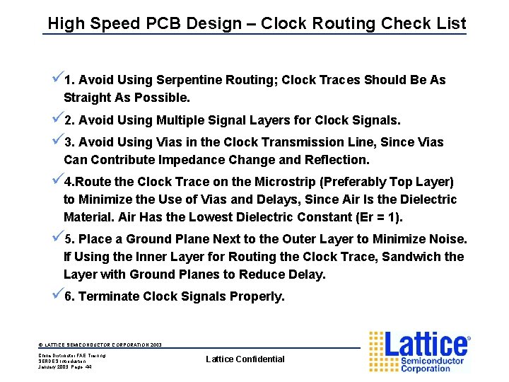 High Speed PCB Design – Clock Routing Check List ü 1. Avoid Using Serpentine