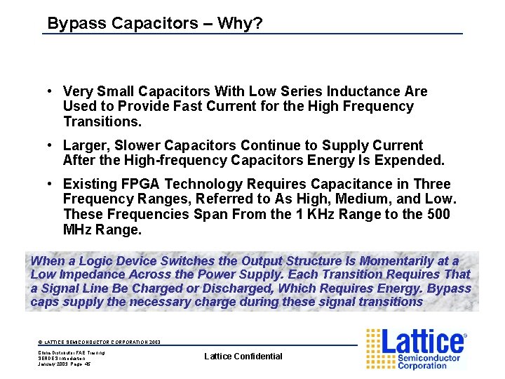 Bypass Capacitors – Why? • Very Small Capacitors With Low Series Inductance Are Used