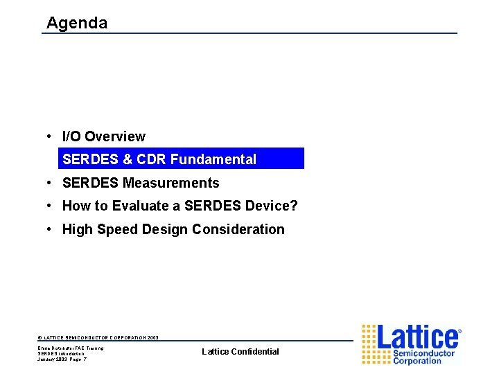 Agenda • I/O Overview • SERDES & CDR Fundamental • SERDES Measurements • How