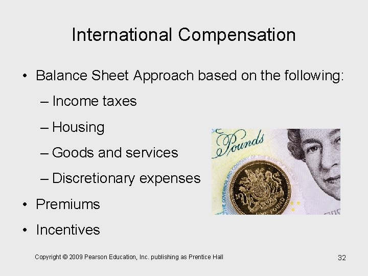 International Compensation • Balance Sheet Approach based on the following: – Income taxes –