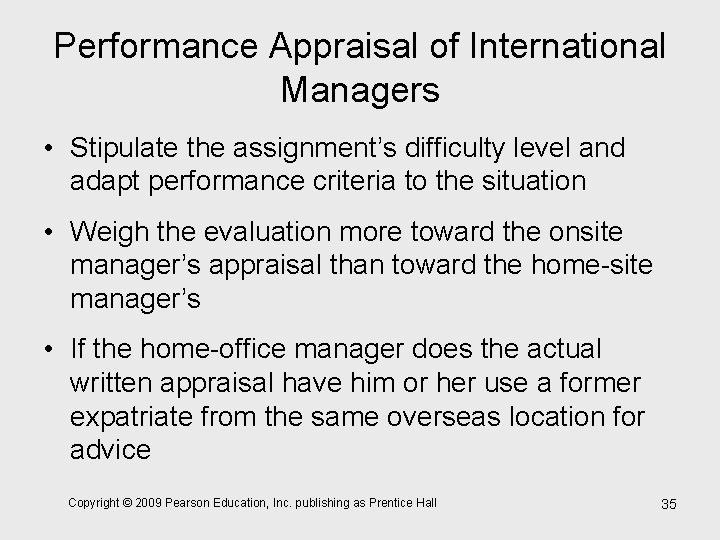 Performance Appraisal of International Managers • Stipulate the assignment’s difficulty level and adapt performance