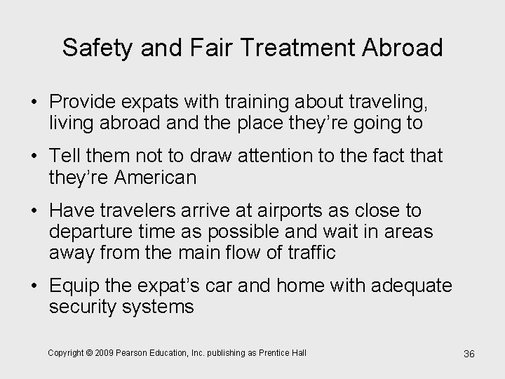 Safety and Fair Treatment Abroad • Provide expats with training about traveling, living abroad