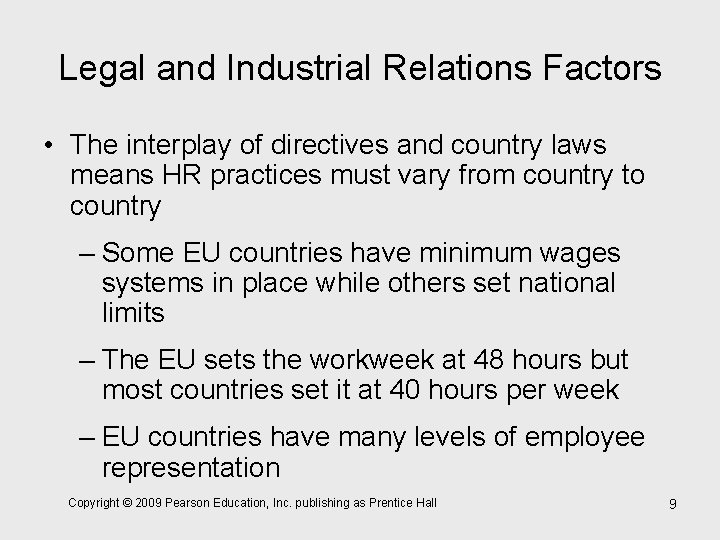 Legal and Industrial Relations Factors • The interplay of directives and country laws means