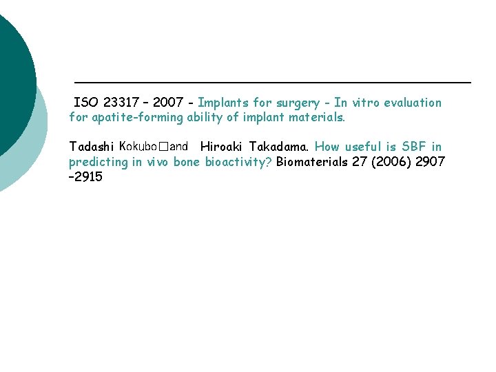 ISO 23317 – 2007 - Implants for surgery - In vitro evaluation for apatite-forming