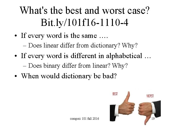 What's the best and worst case? Bit. ly/101 f 16 -1110 -4 • If