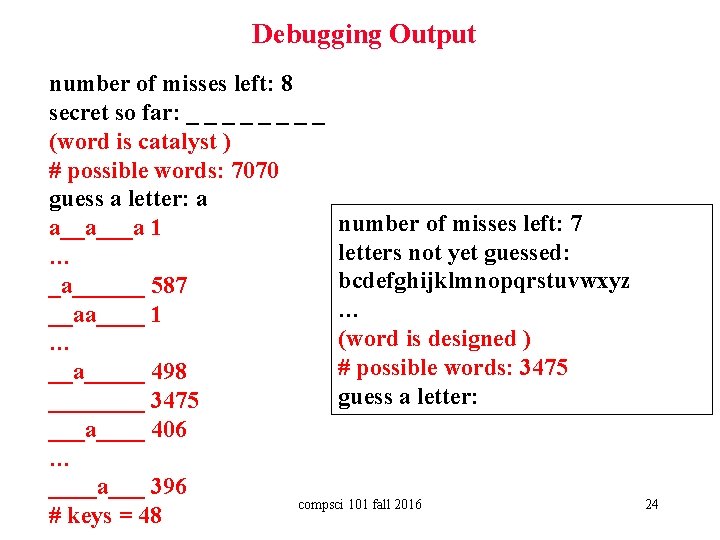 Debugging Output number of misses left: 8 secret so far: _ _ _ _