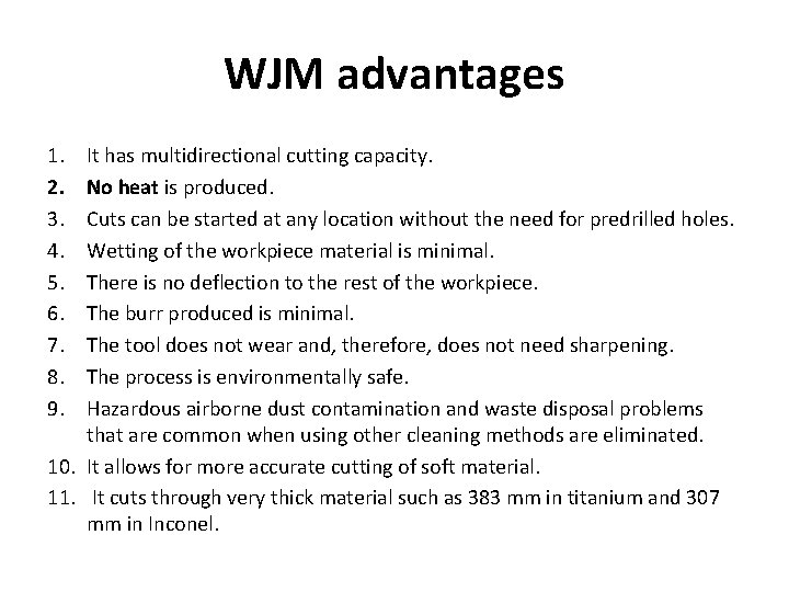 WJM advantages 1. 2. 3. 4. 5. 6. 7. 8. 9. It has multidirectional