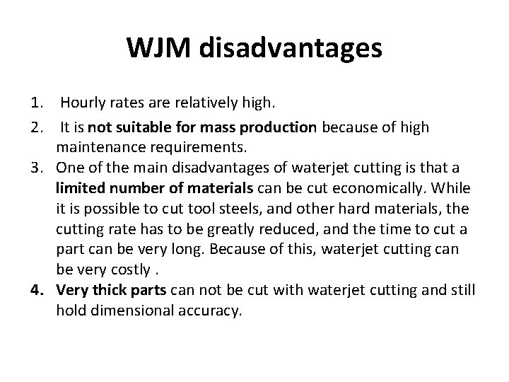 WJM disadvantages 1. Hourly rates are relatively high. 2. It is not suitable for