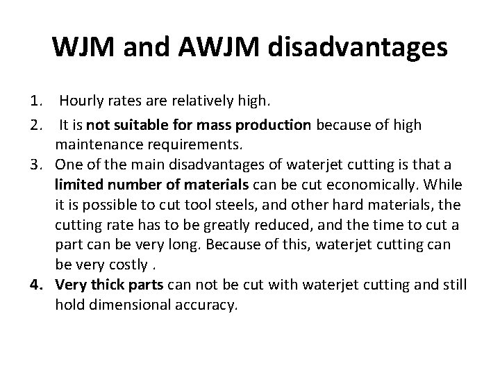 WJM and AWJM disadvantages 1. Hourly rates are relatively high. 2. It is not