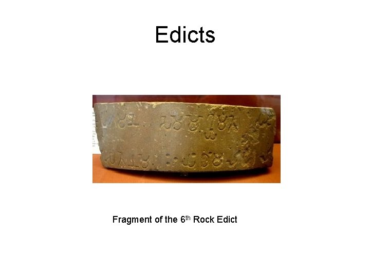 Edicts Fragment of the 6 th Rock Edict 