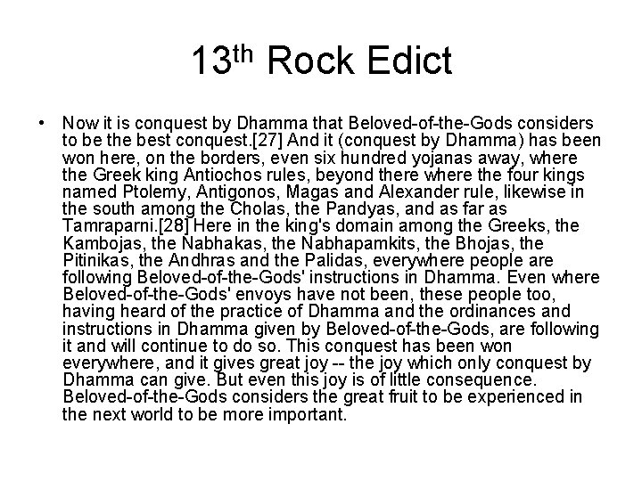 13 th Rock Edict • Now it is conquest by Dhamma that Beloved-of-the-Gods considers