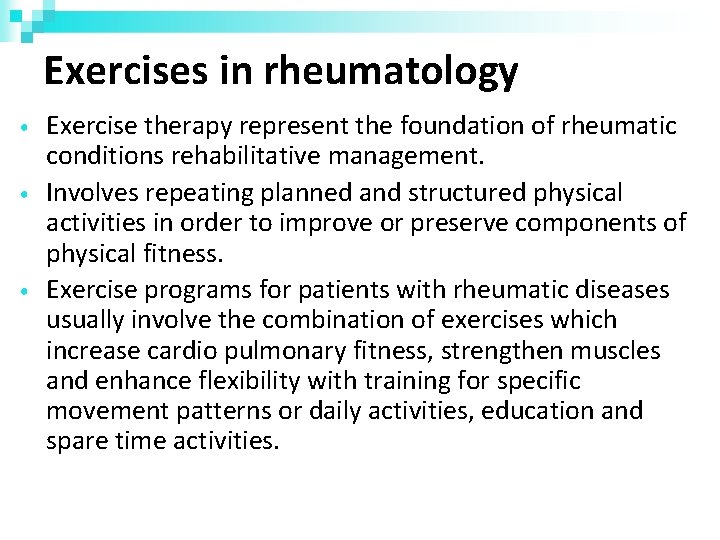 Exercises in rheumatology • • • Exercise therapy represent the foundation of rheumatic conditions