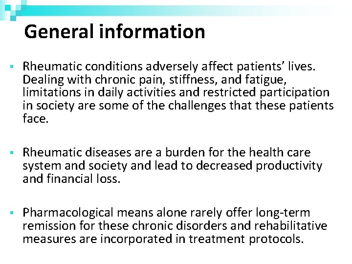 General information Rheumatic conditions adversely affect patients’ lives. Dealing with chronic pain, stiffness, and