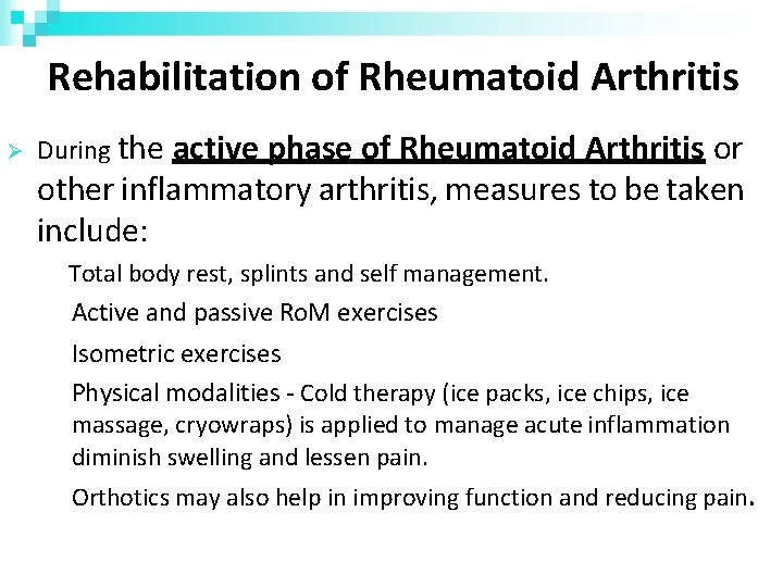 Rehabilitation of Rheumatoid Arthritis During the active phase of Rheumatoid Arthritis or other inflammatory