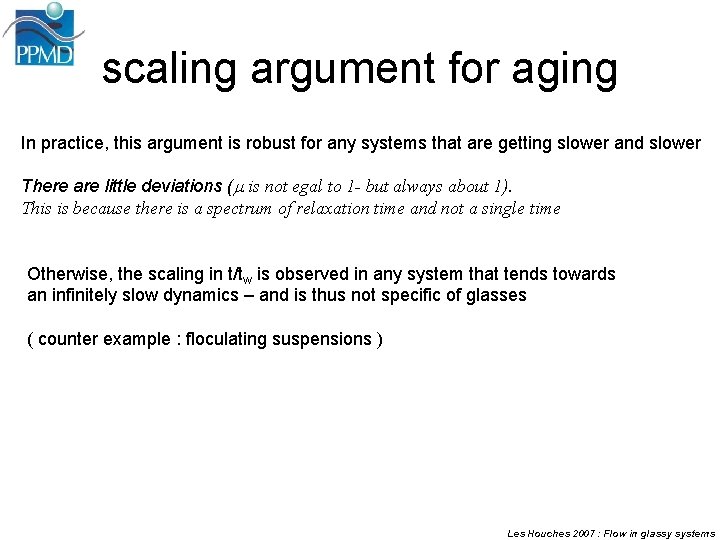scaling argument for aging In practice, this argument is robust for any systems that