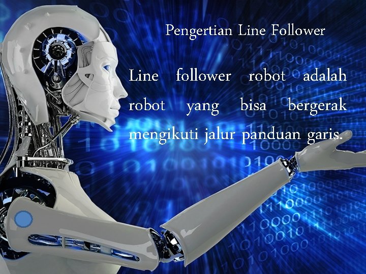 Pengertian Line Follower Line follower robot adalah robot yang bisa bergerak mengikuti jalur panduan